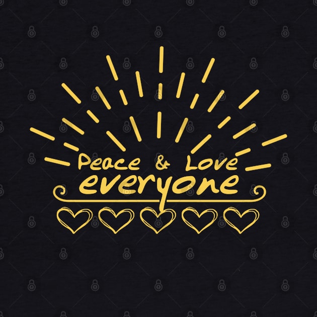 Peace and Love Everyone by HappyGiftArt